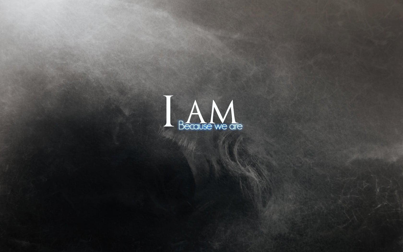 I Am Because we are digital wallpaper, quote, texture, artwork