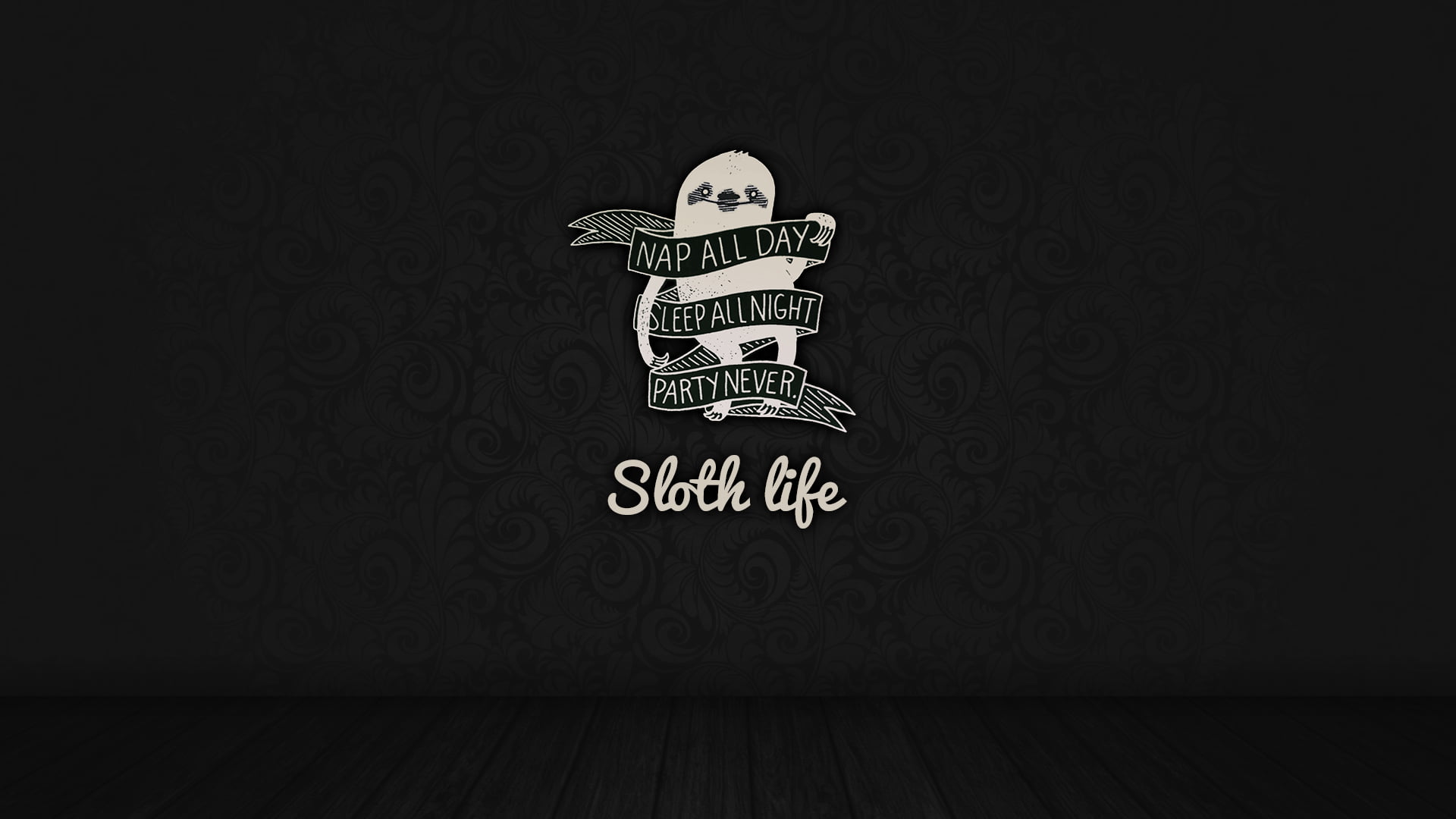sloth life text, nap all day sleep all night party never sloth life
