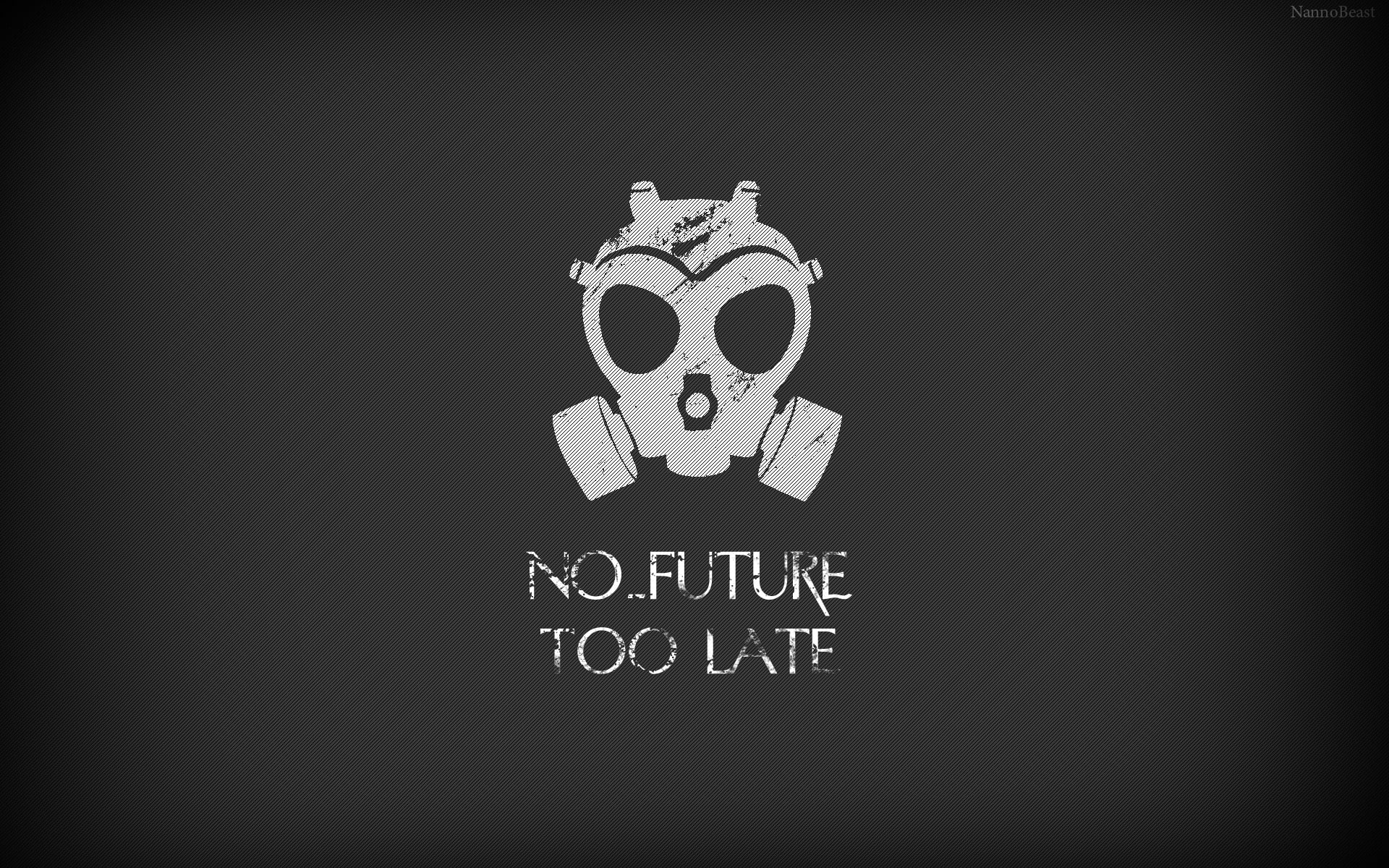 No Future Too Late text overlay, gas mask, the end of the world