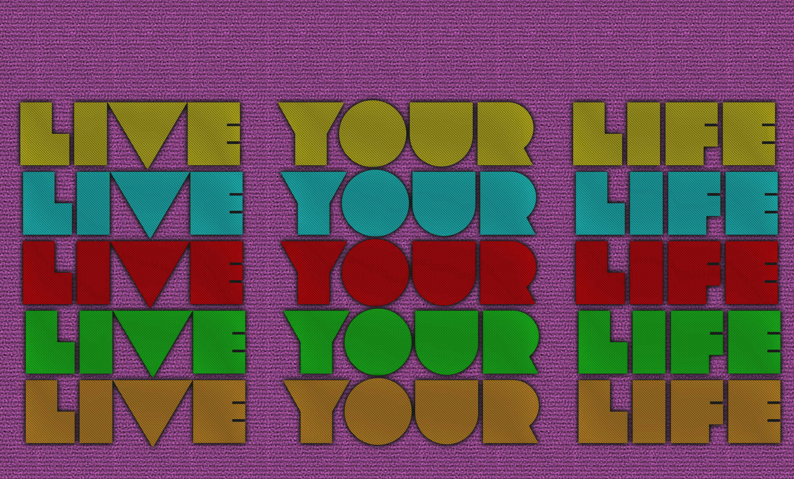 purple, green, red, yellow, blue, orange, live your life, multi colored