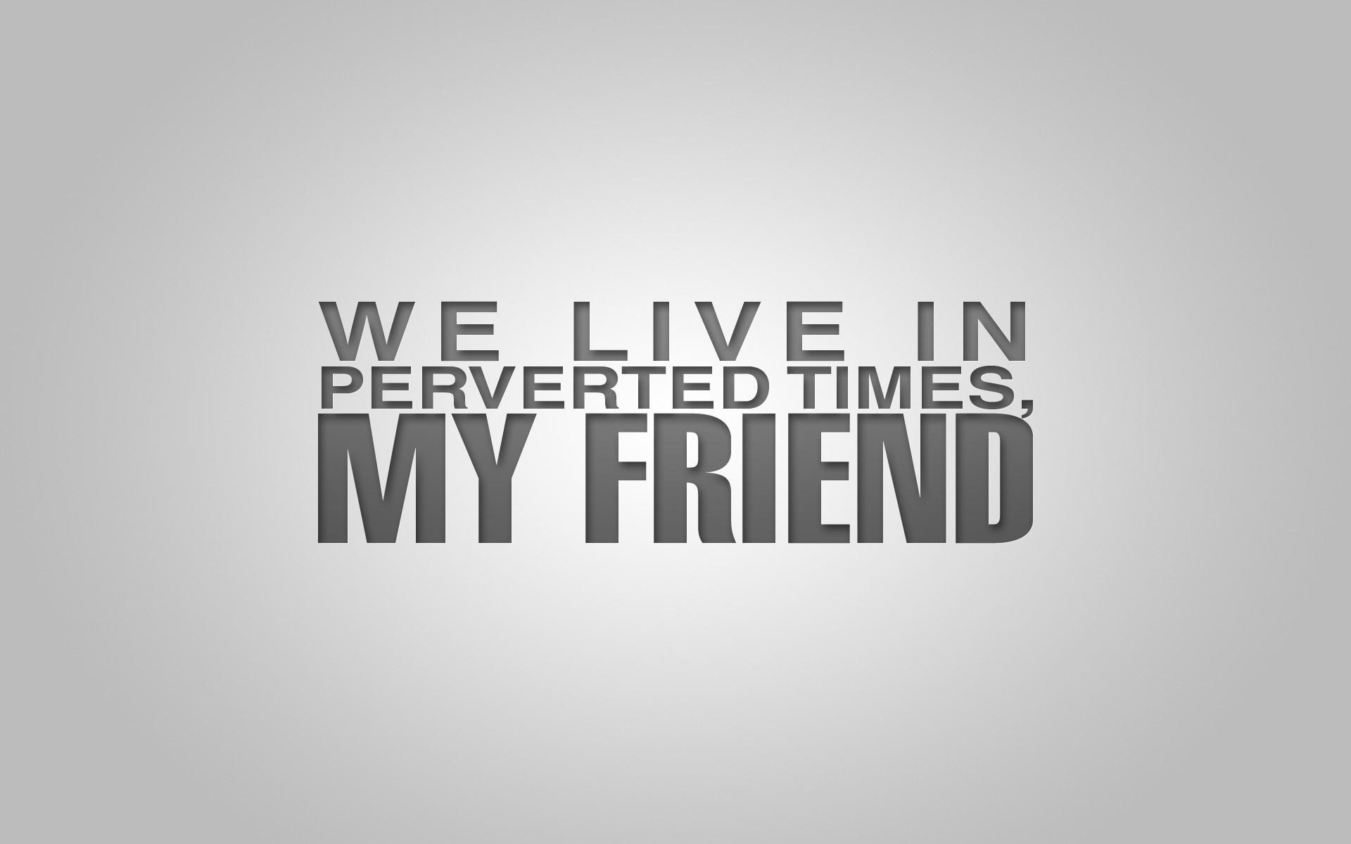 free-download-hd-wallpaper-my-friend-good-hd-quote-white-image-pic