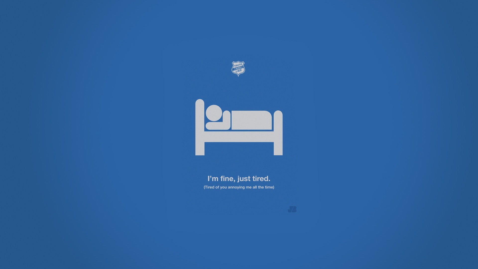 i'm fine, just tired text on blue background, minimalism, humor