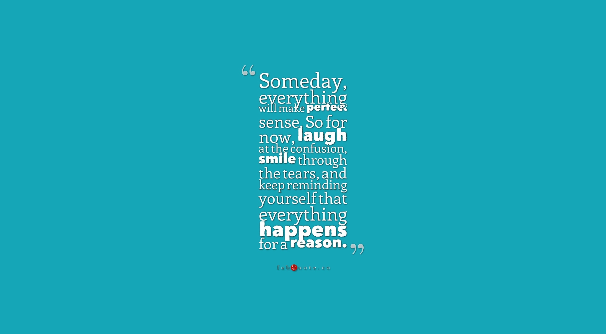Someday everything will make perfect sense Quote, white and teal text illustration