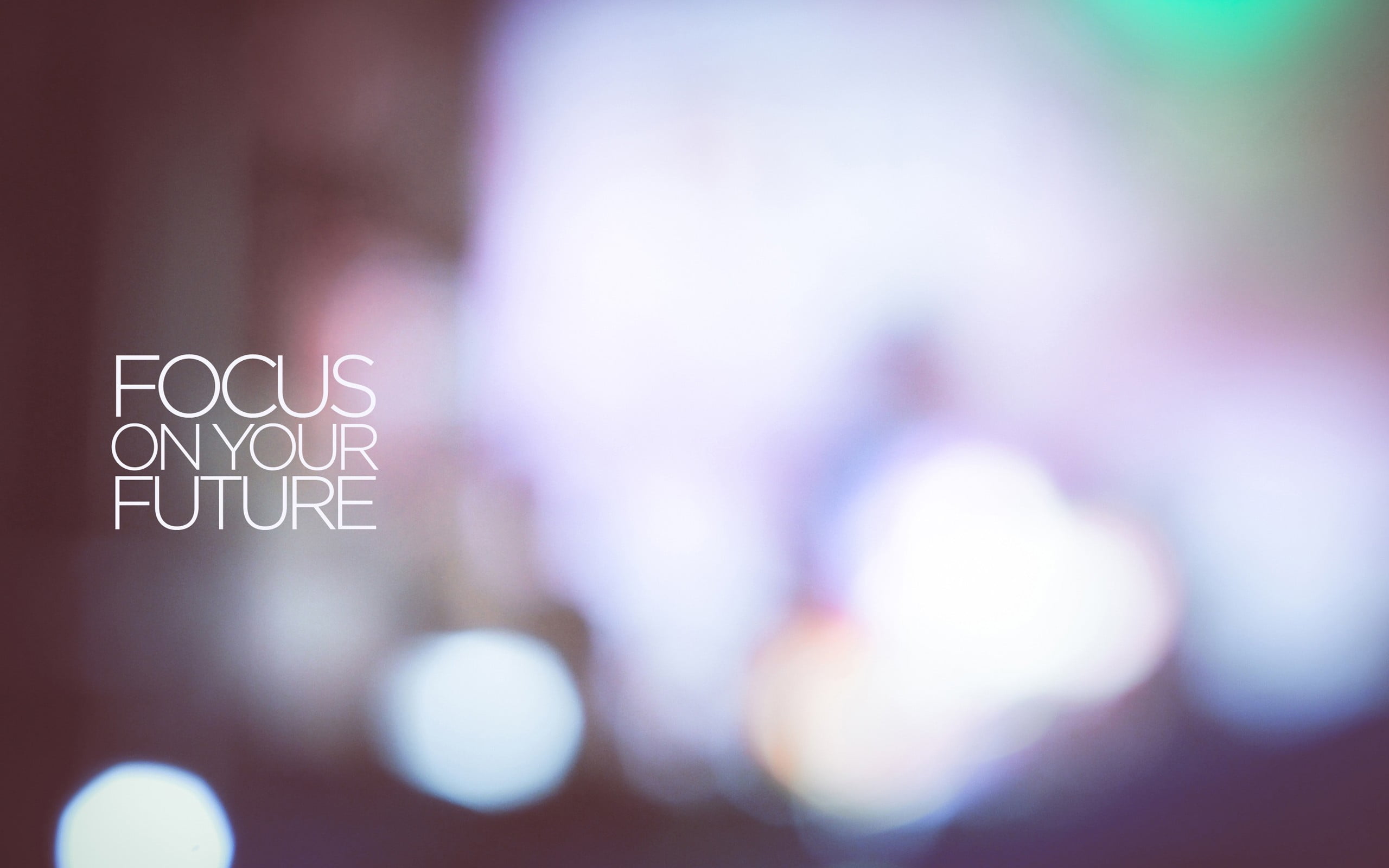 focus on your future text overlay, bokeh photography with focus on your future text overlay
