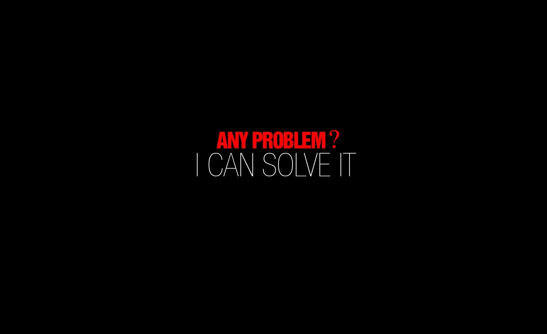 Any Problem, any problem i can solve it text on black background