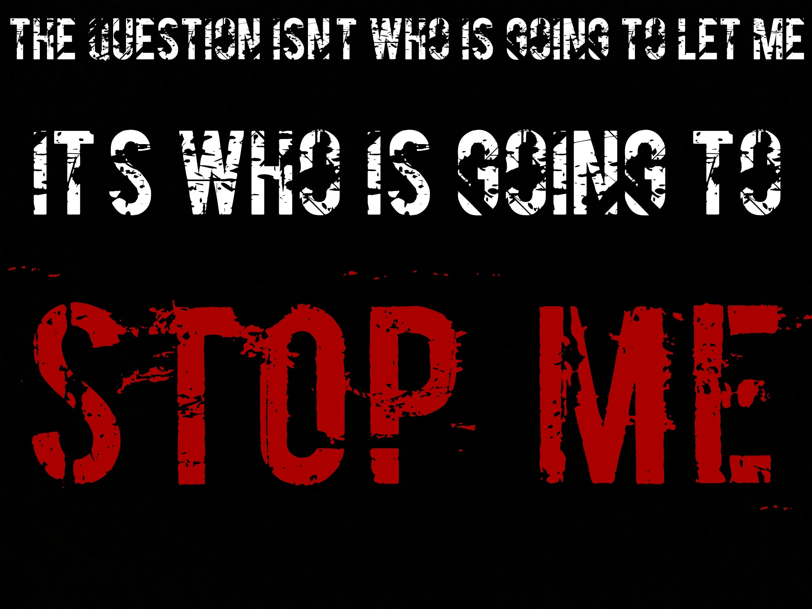It's who is going to stop me poster, inspirational, quote, text