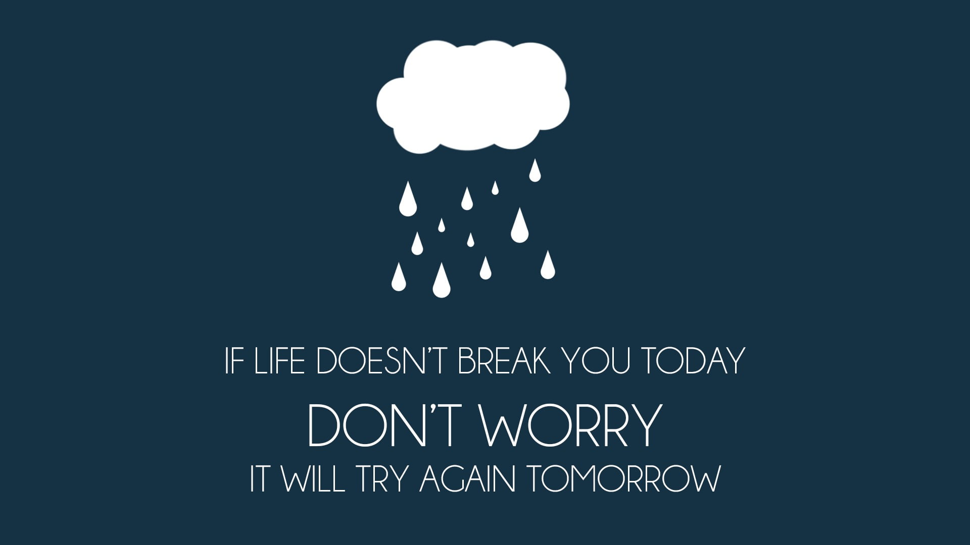 if life doesn't break you today quote, humor, rain, communication
