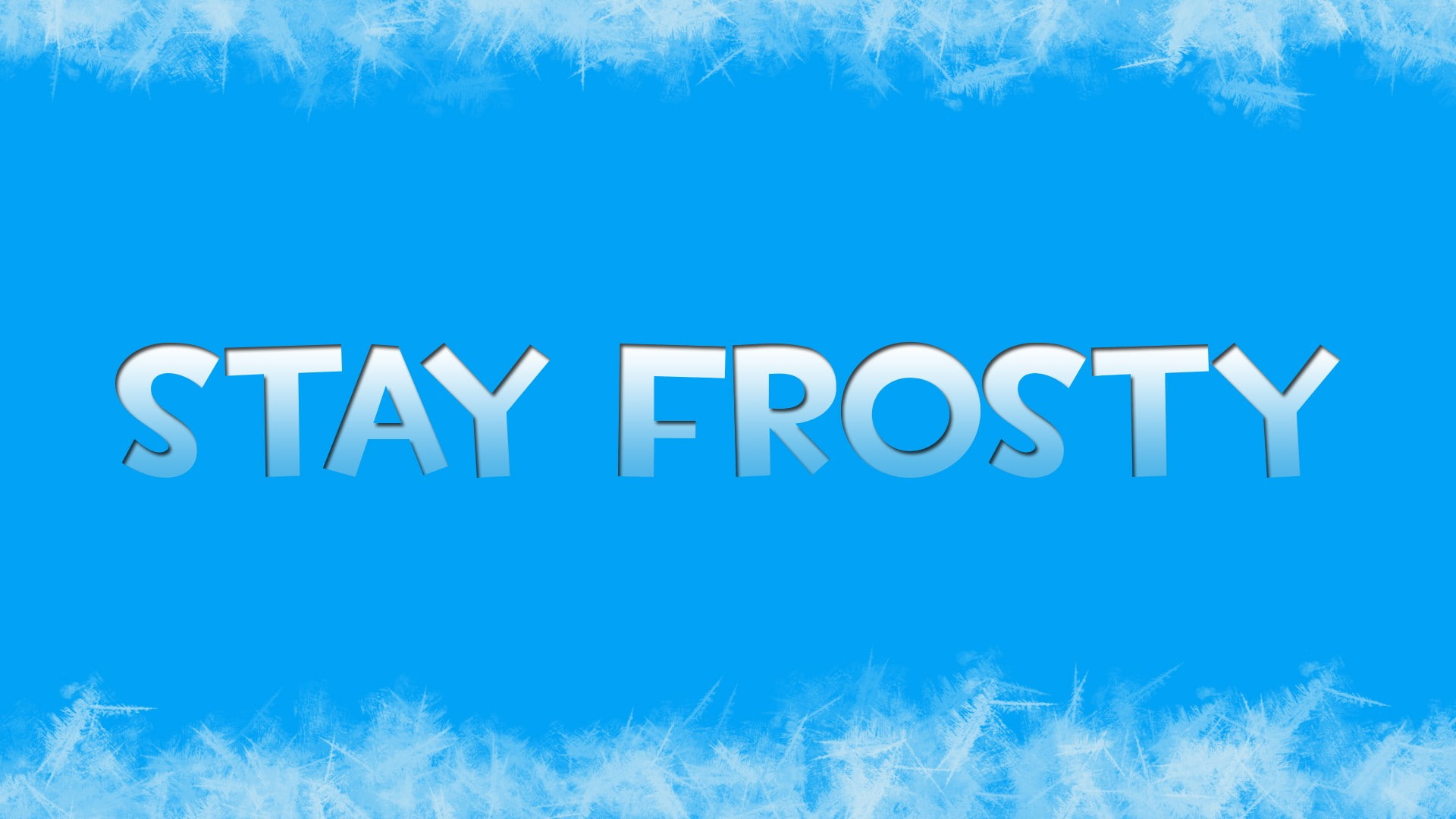 Phrase, Simple, Blue, Ice, stay frosty text