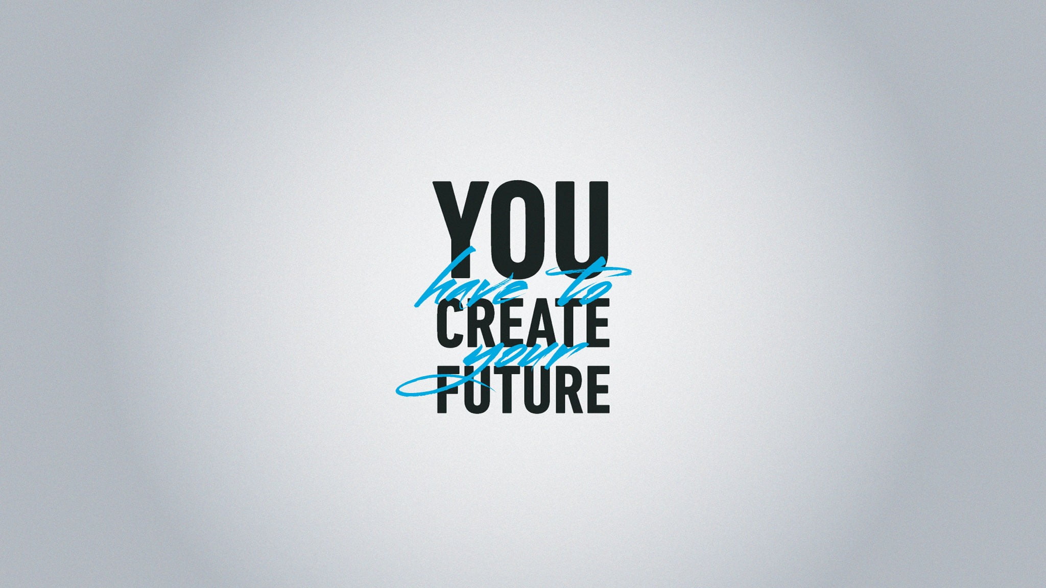 you create future text, typo, inspirational, minimalism, typography