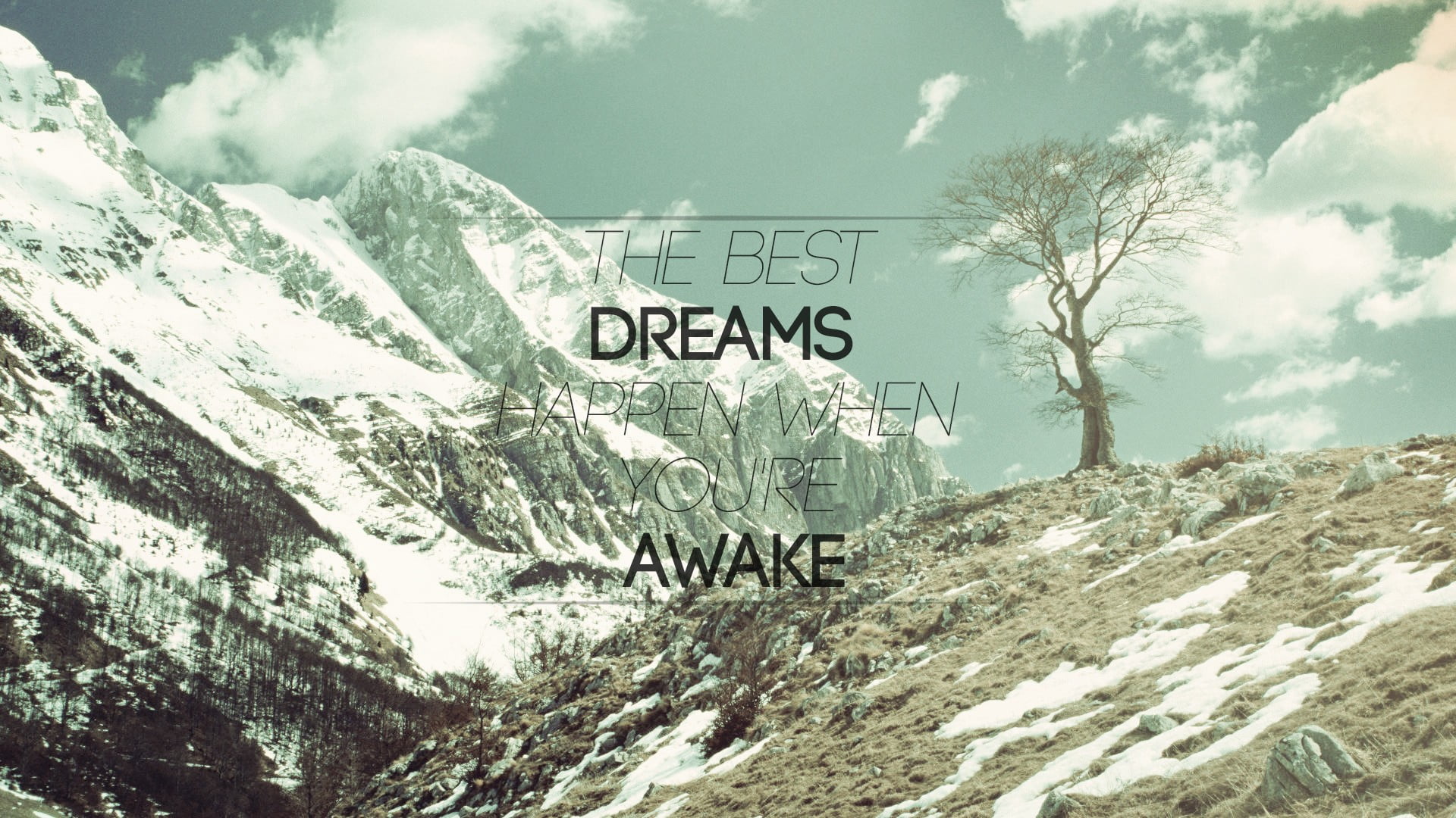 the best dreams happen when you're awake text, motivational, mountains
